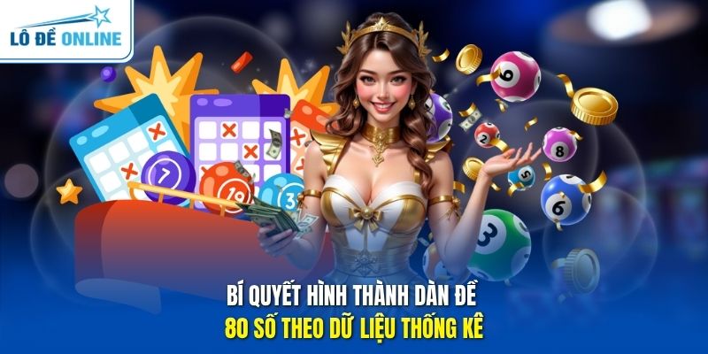 Bí quyết hình thành dàn đề 80 số theo dữ liệu thống kê