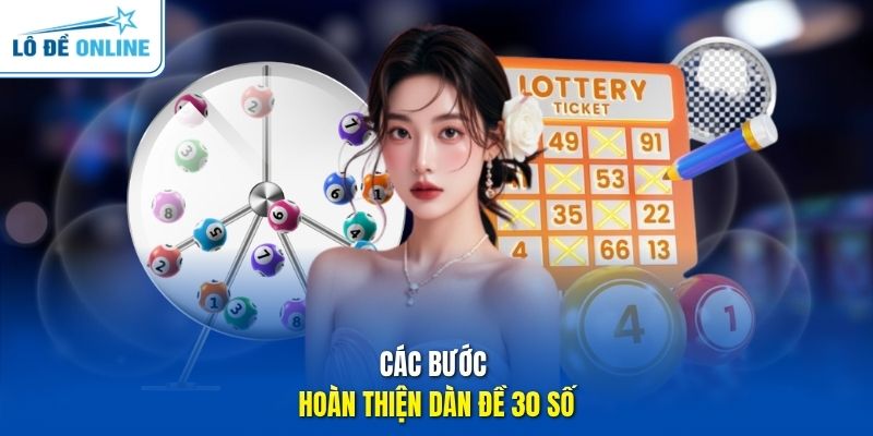 Các bước hoàn thiện dàn đề 30 số