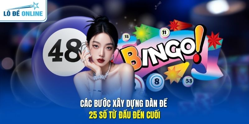 Các bước xây dựng dàn đề 25 số từ đầu đến cuối