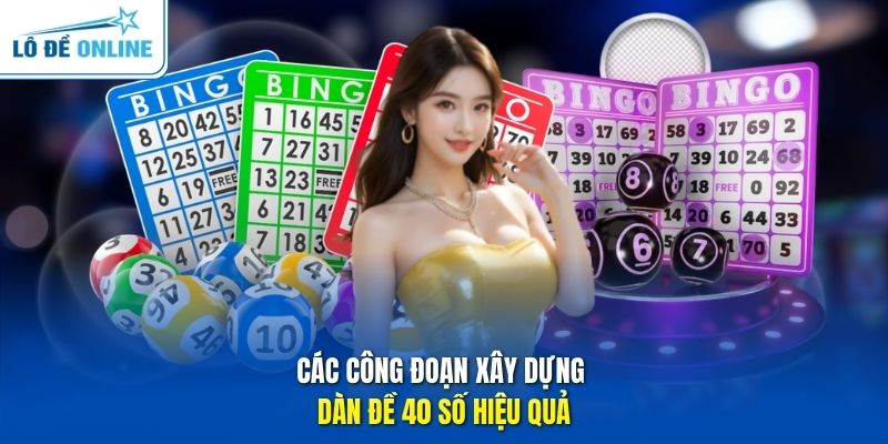 Các công đoạn xây dựng dàn đề 40 số hiệu quả
