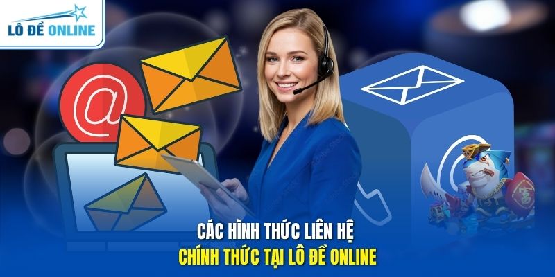 Các hình thức liên hệ chính thức tại Lô Đề Online