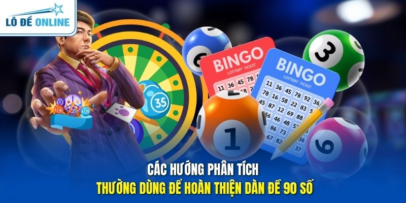 Các hướng phân tích thường dùng để hoàn thiện dàn đề 90 số