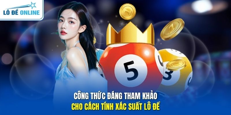 Công thức đáng tham khảo cho cách tính xác suất lô đề 