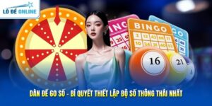 Dàn Đề 60 Số - Bí Quyết Thiết Lập Bộ Số Thông Thái Nhất
