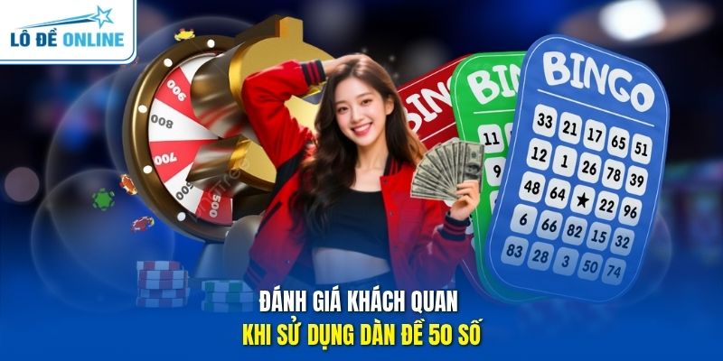 Đánh giá khách quan khi sử dụng dàn đề 50 số