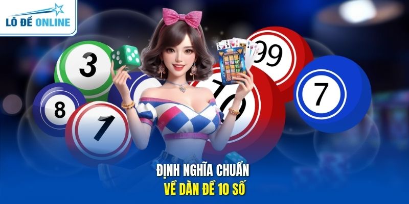 Định nghĩa chuẩn về dàn đề 10 số