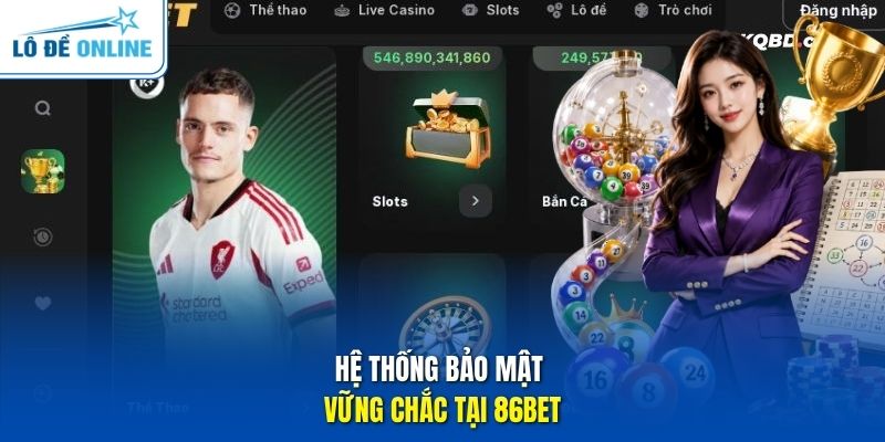 Hệ thống bảo mật vững chắc tại 86BET