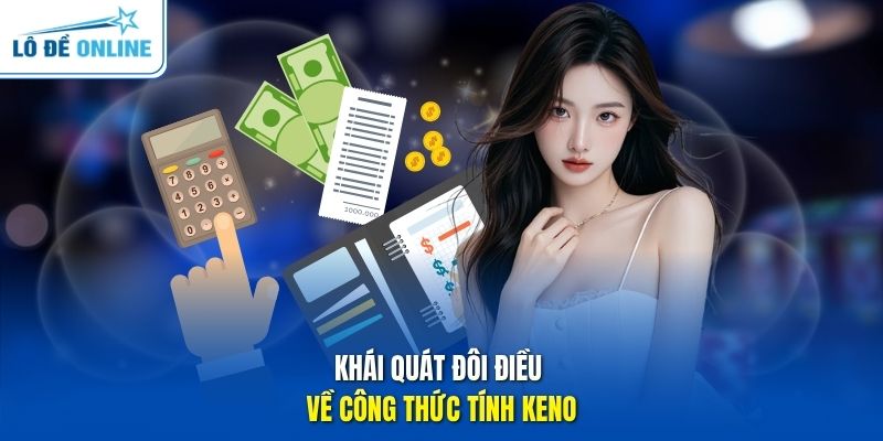 Khái quát đôi điều về công thức tính Keno