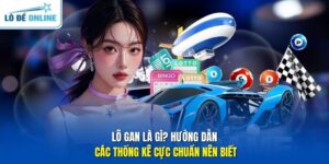 Lô Gan Là Gì? Hướng Dẫn Các Thống Kê Cực Chuẩn Nên Biết