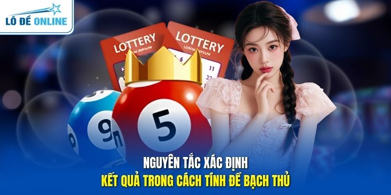 Nguyên tắc xác định kết quả trong cách tính đề bạch thủ