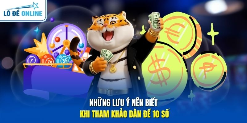 Những lưu ý nên biết khi tham khảo dàn đề 10 số