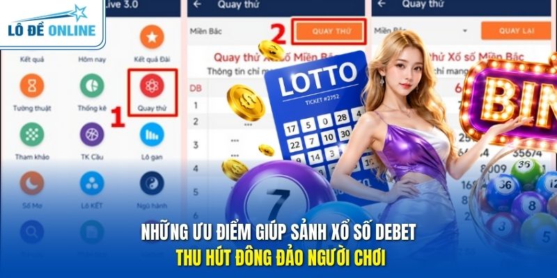 Những ưu điểm giúp sảnh xổ số Debet thu hút đông đảo người chơi
