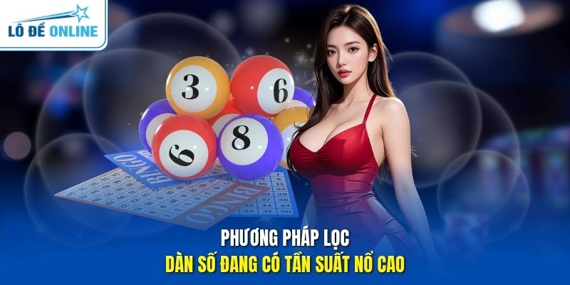 Phương pháp lọc dàn số đang có tần suất nổ cao