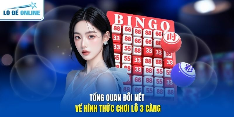 Tổng quan đôi nét về hình thức chơi lô 3 càng