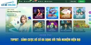 Topbet - Sảnh Cược Xổ Số Đa Dạng Với Trải Nghiệm Hiện Đại
