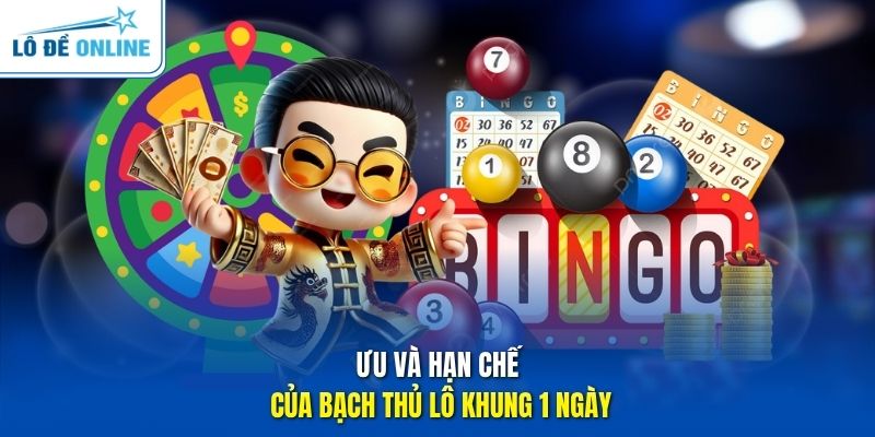 Ưu và hạn chế của bạch thủ lô khung 1 ngày