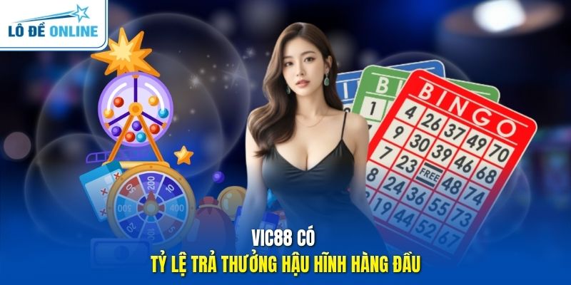 VIC88 có tỷ lệ trả thưởng hậu hĩnh hàng đầu